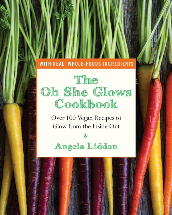Loving Lately - Oh She Glows Cookbook