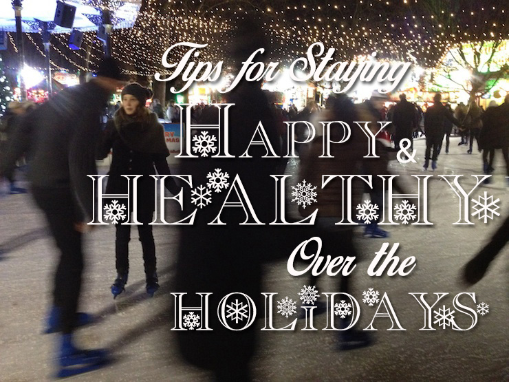 Tips For Staying Healthy Over the Holidays